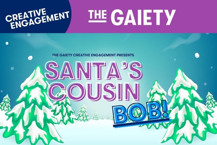 Santa’s Cousin Bob! Presented by The Gaiety Creative Engagement
