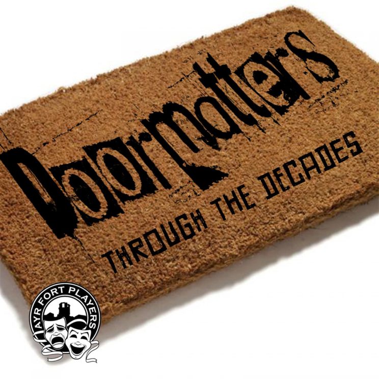 Doormatters – Through the Decades by Ayr Fort Players