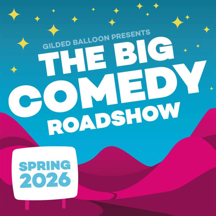 The Big Comedy Roadshow – presented by Gilded Balloon