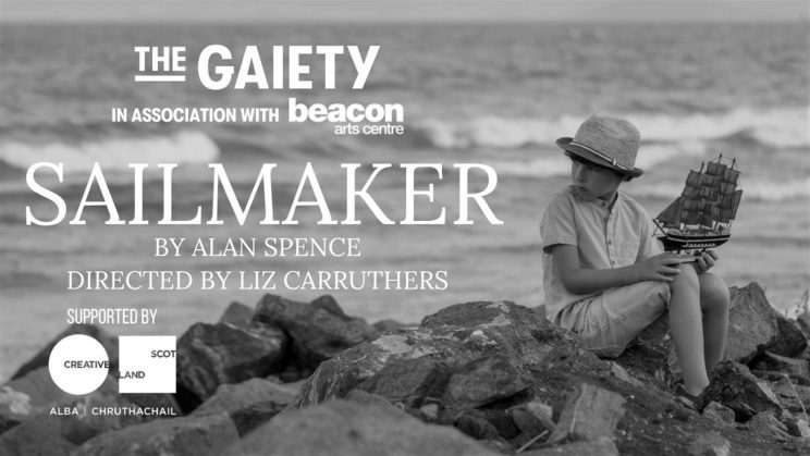 Sailmaker by Alan Spence – Presented by The Gaiety in association with Beacon Arts Centre