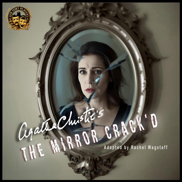 The Mirror Crack’d by Agatha Christie, Adapted by Rachel Wagstaff – presented by Ayr Fort Players