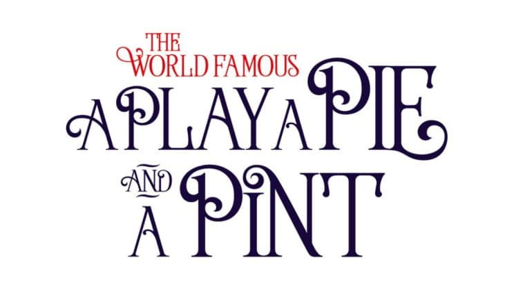A Play, A Pie, And A Pint