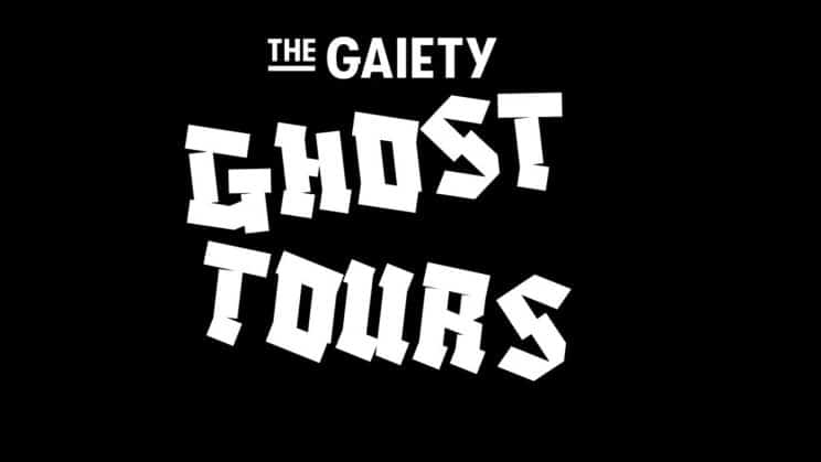 Gaiety Ghost Tour